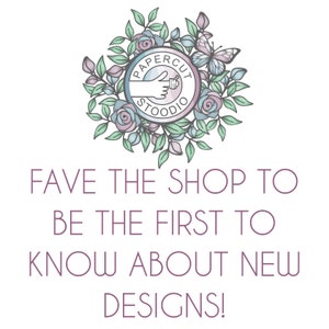 May include: A white background with a purple and blue circle logo that says "Papercut Studio" with a hand giving a thumbs up. The logo is surrounded by a wreath of green leaves and pink roses. The text "Fave the shop to be the first to know about new designs!" is below the logo.