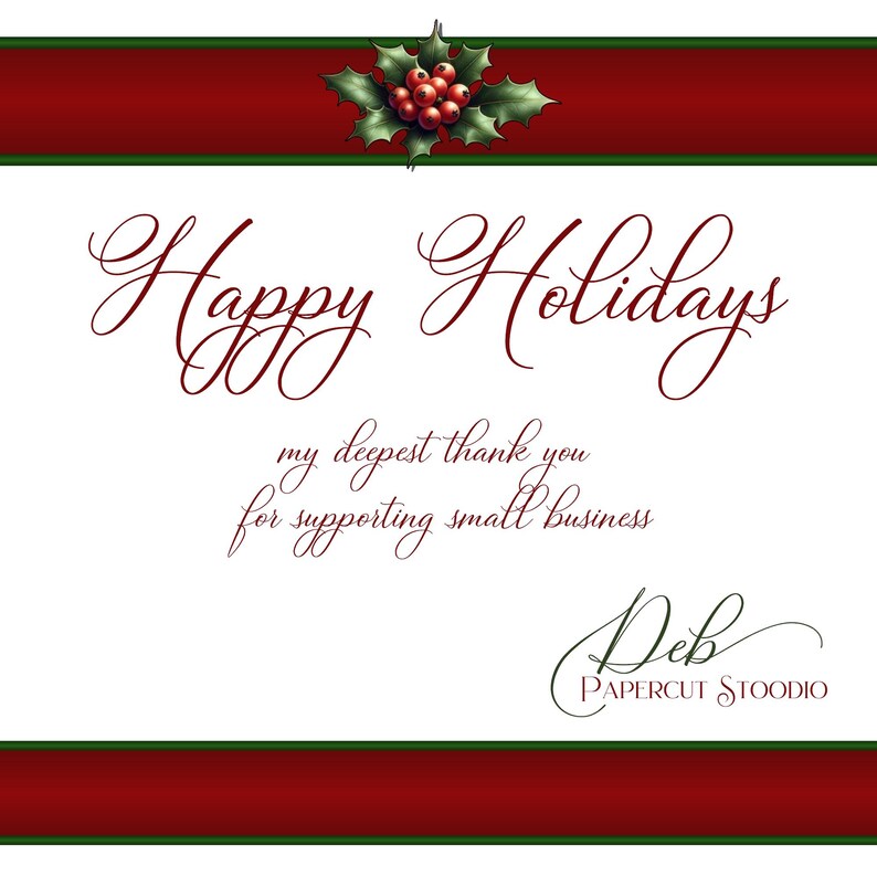 Puede incluir: Una tarjeta blanca con bordes rojos y verdes. La tarjeta dice "Felices Fiestas" en letra cursiva. Debajo del saludo, dice "mi m&aacute;s sincero agradecimiento por apoyar a las peque&ntilde;as empresas." La tarjeta est&aacute; firmada "Deb Papercut Stoodio."