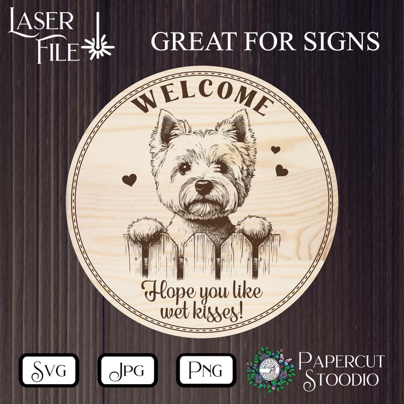 May include: A circular wooden sign featuring a dog illustration. The sign reads "WELCOME" and "Hope you like wet kisses!" The design includes a decorative border and the text "GREAT FOR SIGNS".