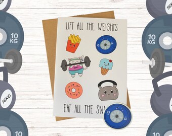 Lift All The Weights Eat All The Snacks birthday greeting card, happy birthday, birthday card, funny card, thank you card