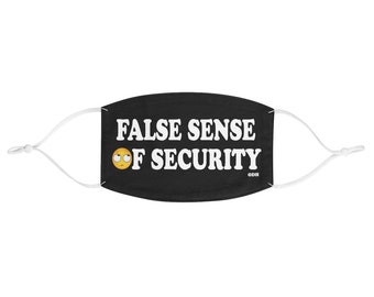 False Sense of Security Fabric Face Mask | Unisex Face Mask | Sarcastic mask | Emoji Mask | Funny Mask | Washable Reusable Mask | Adjustable