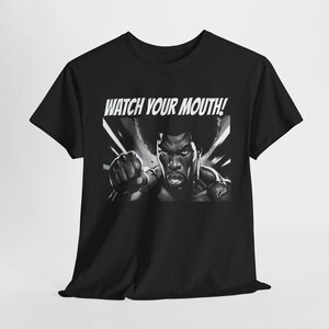 Watch Your Mouth Shirt Funny Quote Shirt, Shut Up Tee, Humor Novelty