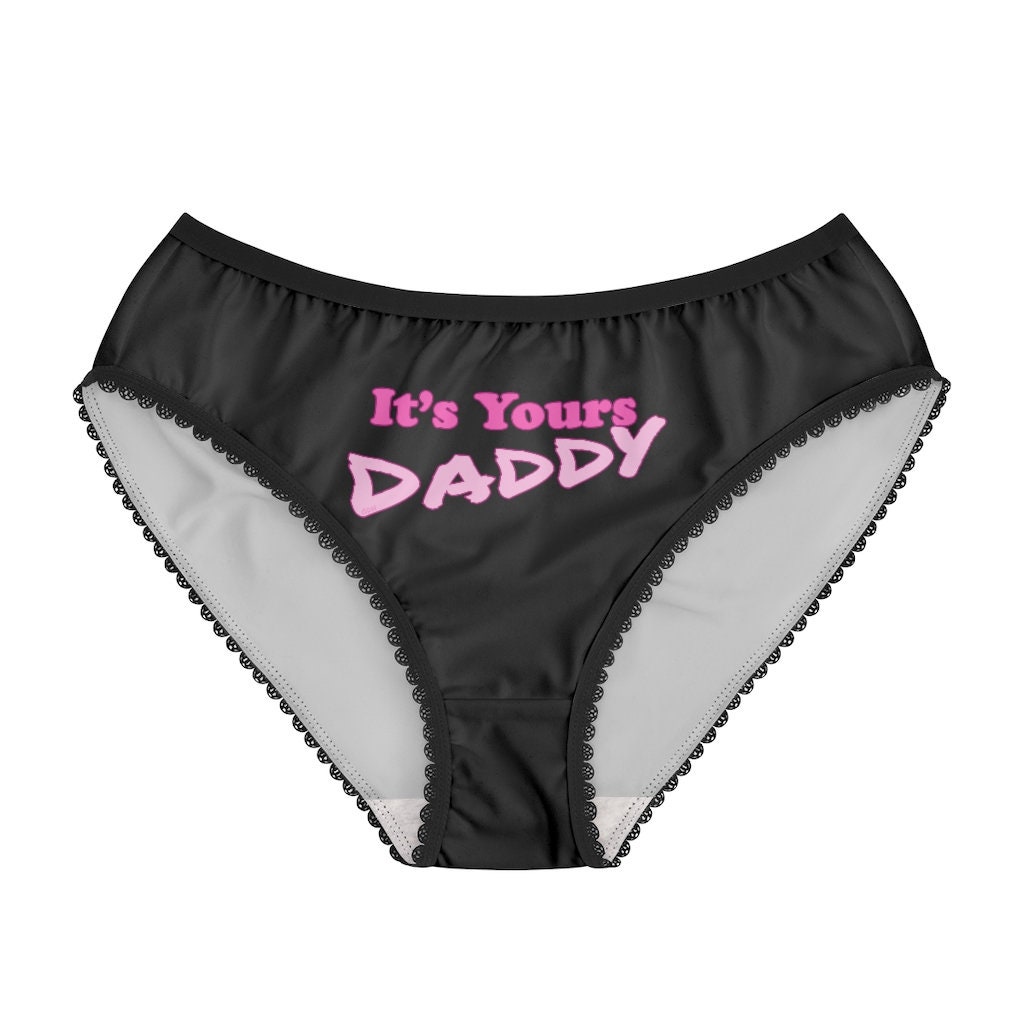 Womens Panties Its Yours Daddy Underwear Funny Panties Gift for Her