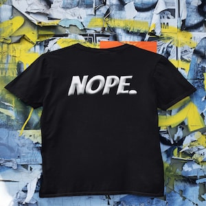 Nope T Shirt, Funny T Shirt, Sarcastic T Shirt, Nope Tee, Nope Shirt, Funny , Cool Nope Shirt, Nope Movie, Jordan Peele