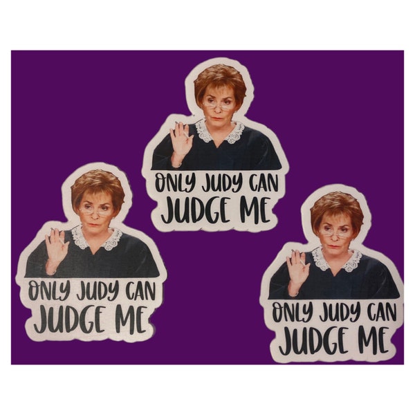 Only Judy Can JUDGE ME sticker, Vinyl Sticker, Meme Sticker, Laptop Sticker, Judge Judy, Funny Sticker