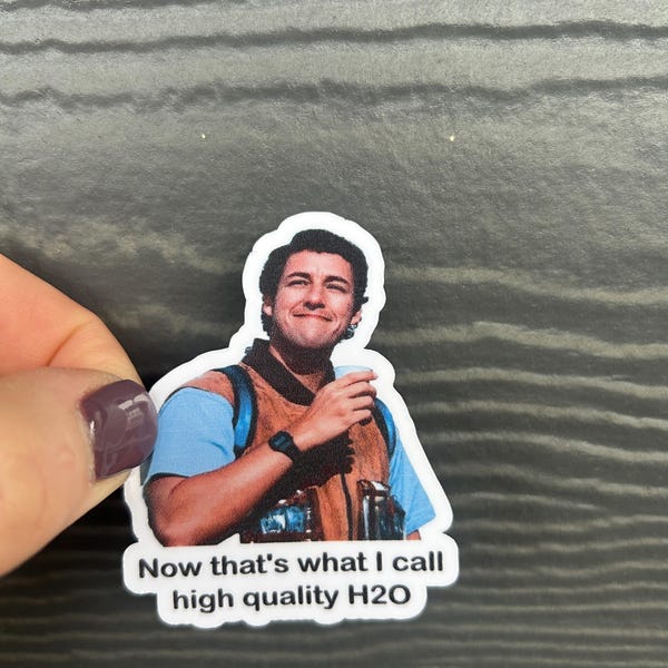 Now That’s What I call High Quality H20, The Waterboy Meme Sticker, Funny Sticker