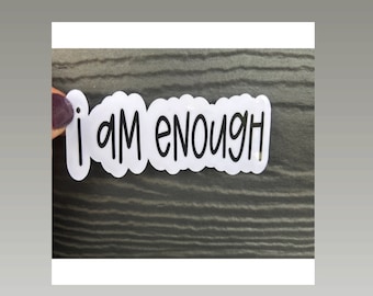I Am Enough Vinyl Sticker, Laptop Sticker, Mental Health Sticker, Water bottle sticker