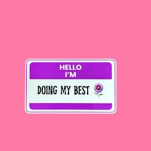 Hello I’m Doing My Best Sticker