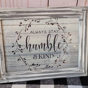 Always Stay Humble & Kind | Gray Distressed Frame Tier Tray Decor | Rustic Farmhouse Decor | Farmhouse Home Decor | Easle Back | Wall Hanger