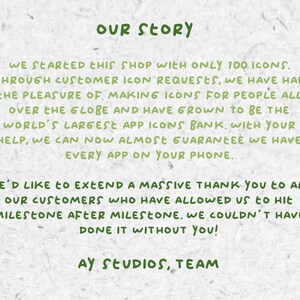 May include: A green text graphic on a textured background with the text "OUR STORY" at the top. The text below explains how the company started with only 100 icons and has grown to be the world's largest app icon bank. The text ends with "AY STUDIOS, TEAM".