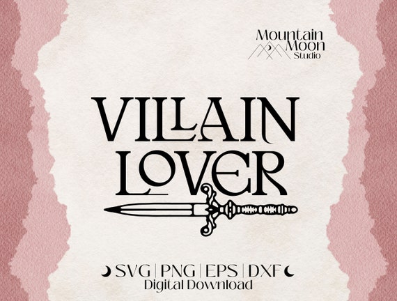 Villain Lover SVG cut file for Cricut and Silhouette cutting machines | Bookish PNG | Book Boyfriend | Sublimation | Books | Reading | Smut
