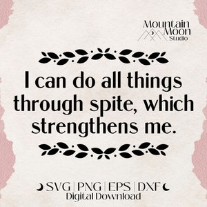 I can do all things through spite SVG cut file for Cricut and Silhouette cutting machines | Snarky | Cheeky | Sassy svg | Commercial use