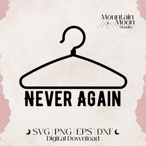 Never Again SVG cut file for Cricut and Silhouette cutting machines | Women&#39;s Rights | Reproductive Rights | Feminism | Pro Choice