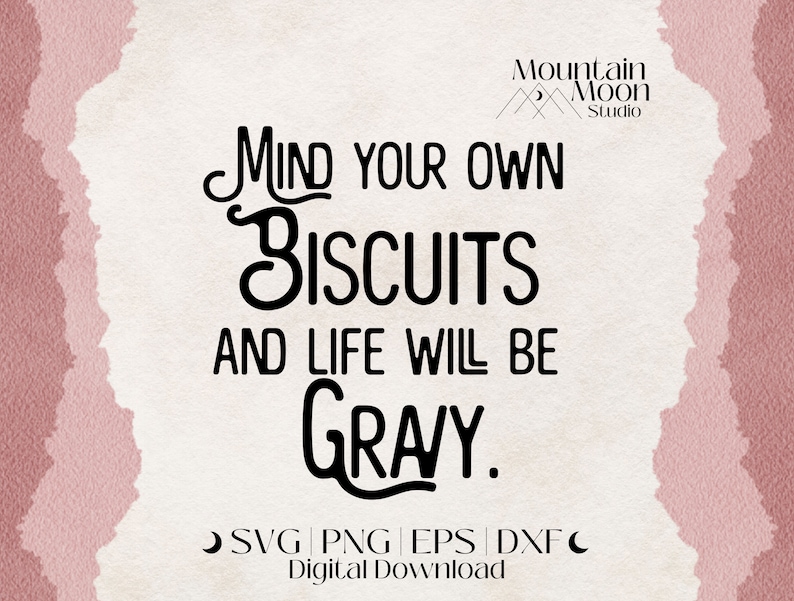 Mind Your Own Biscuits SVG Cut File for Cricut and Silhouette Cutting ...