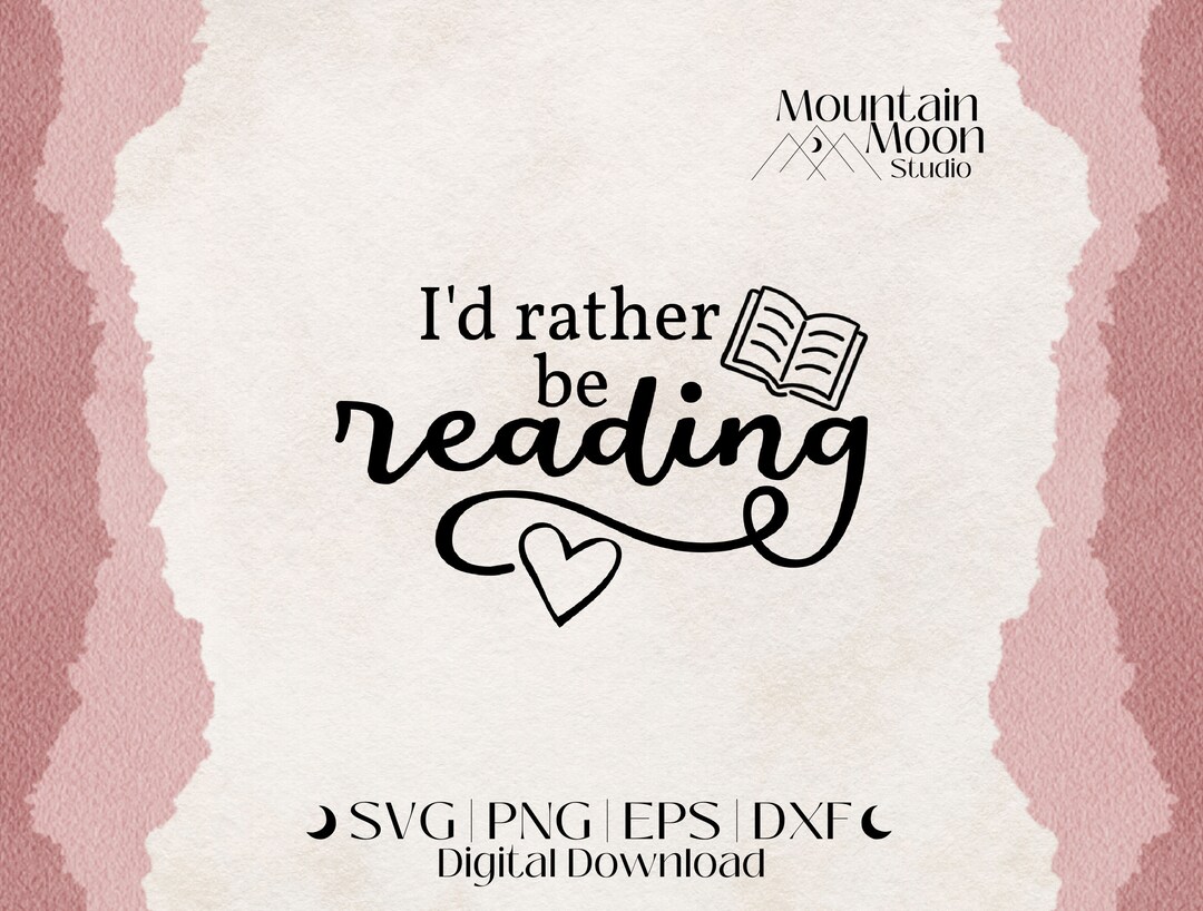 I'd Rather Be Reading SVG Cut File for Cricut and Silhouette Cutting ...