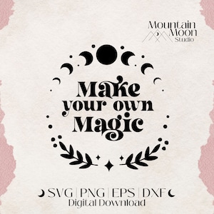 Make your own Magic SVG cut file for Cricut and Silhouette cutting machines | Manifest | Witchy | Celestial | Moons | Commercial Use