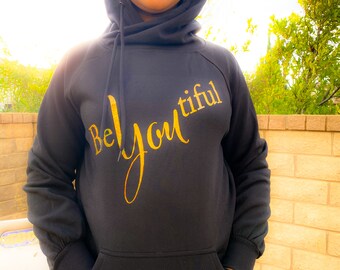 Be You Ti Ful Hoodie