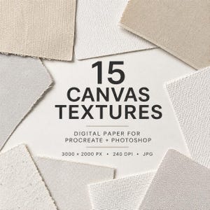 Op de afbeelding: Een verzameling van 15 canvastexturen weergegeven als digitaal papier in verschillende tinten wit, beige en grijs. De centrale tekst luidt 15 CANVAS TEXTURES DIGITAL PAPER FOR PROCREATE + PHOTOSHOP 3000 x 2000 PX • 240 DPI • JPG.