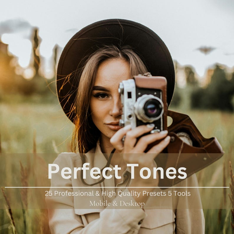 May include: A woman wearing a black hat holds a vintage camera with a brown leather case. The image has text that reads "Perfect Tones" and "25 Professional & High Quality Presets 5 Tools Mobile & Desktop". The background is a field of tall grass.