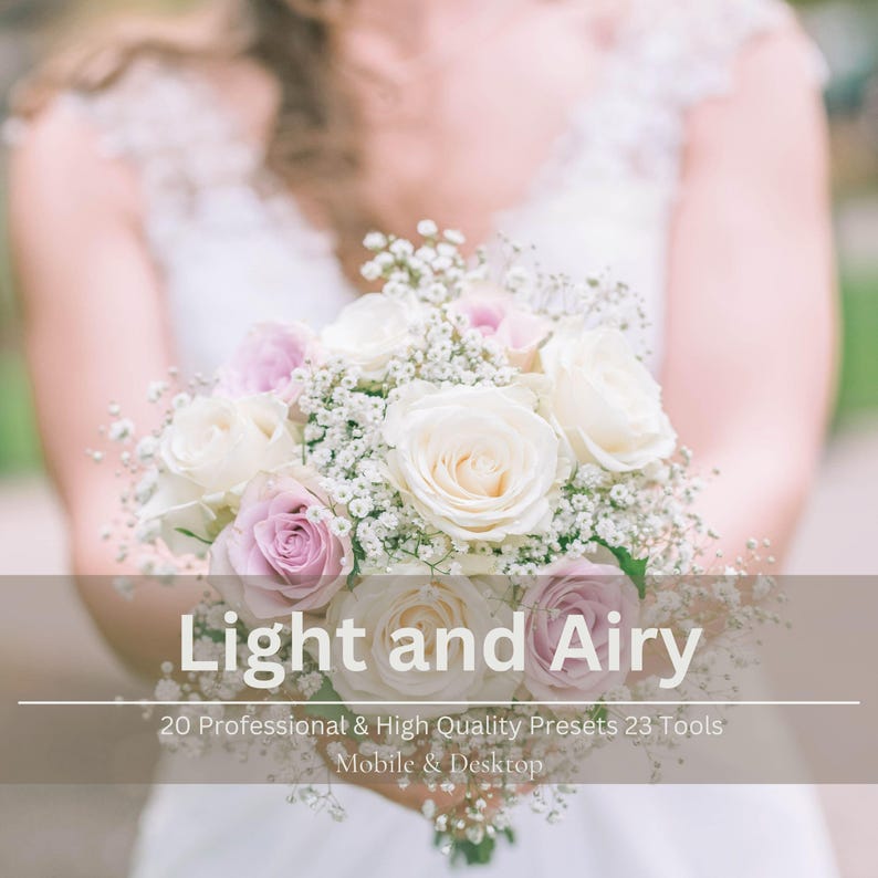 May include: A bouquet of white and lavender roses with baby's breath. The flowers are held in front of a person wearing a white dress. The image has text that reads "Light and Airy" and "20 Professional & High Quality Presets 23 Tools Mobile & Desktop."