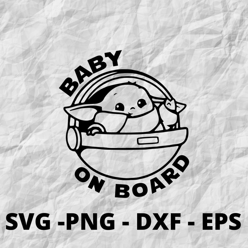 Download Cutting Files Star Wars Svg Baby On Board Svg Baby Yoda Svg For Cricut And Silhouette Cutting Machines Art Collectibles Drawing Illustration Dekorasyonu Net