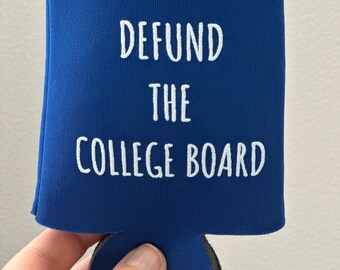 Defund the College Board Koozie / Cozie