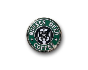 Nurses Need Coffee Pin