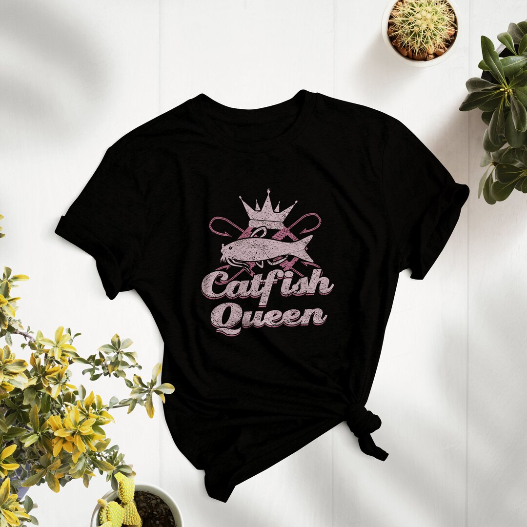 Catfish Queen Shirt for Women Funny Catfishing Gift Etsy