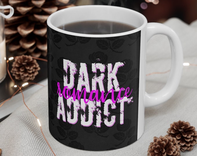 Dark Romance Addict Ceramic Mug 11oz - Black, Bookish Swag, Bookish Mug, Gift for Romance Readers, Dark Romance Reader