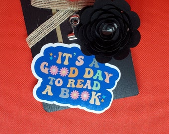 It's A Good Day To Read A Book Vinyl Sticker, Bookish Sticker, Bookish Merch, Kindle Sticker