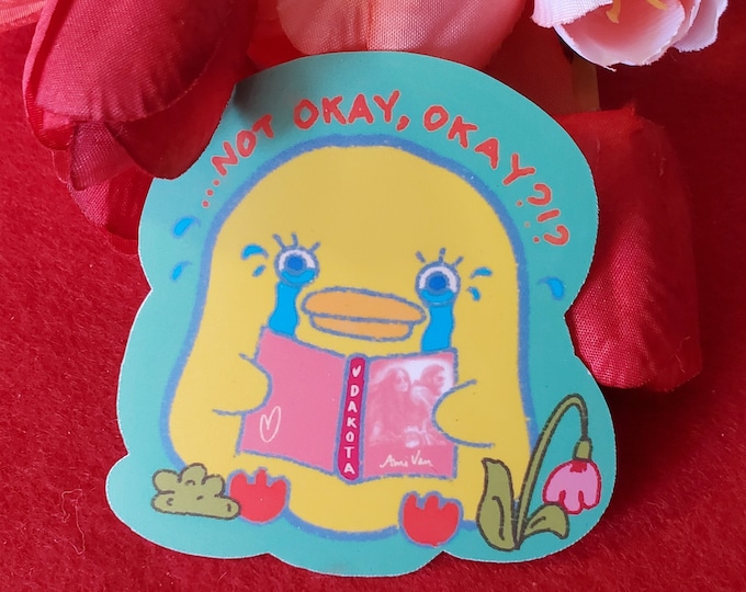 Not Okay, Okay?! Vinyl Sticker, Not Fine Sticker, Crying Duckling, Baby Duck Sticker, Reading Duckie, Bookish Sticker, Kindle Sticker