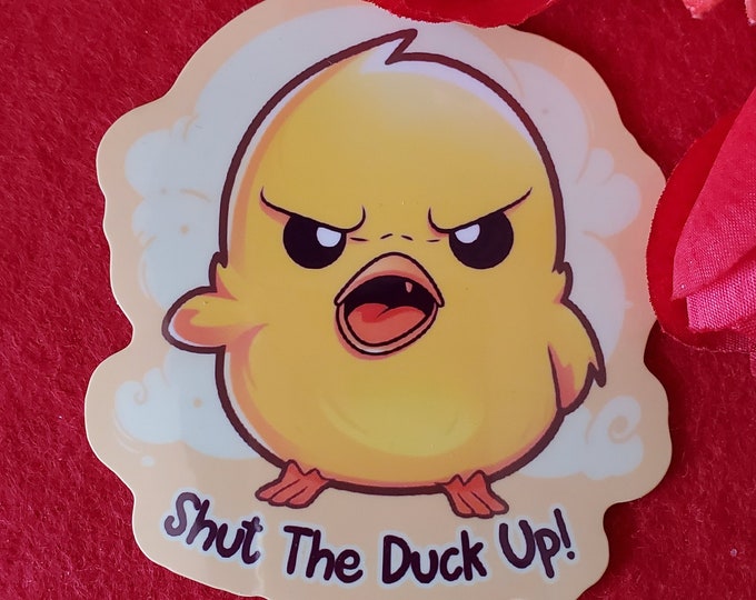 Shut The Duck Up! Vinyl Sticker, Angry Chick Sticker, Cute Chick, Kawaii Baby, Water Tumbler Sticker, Cute Angry Animals