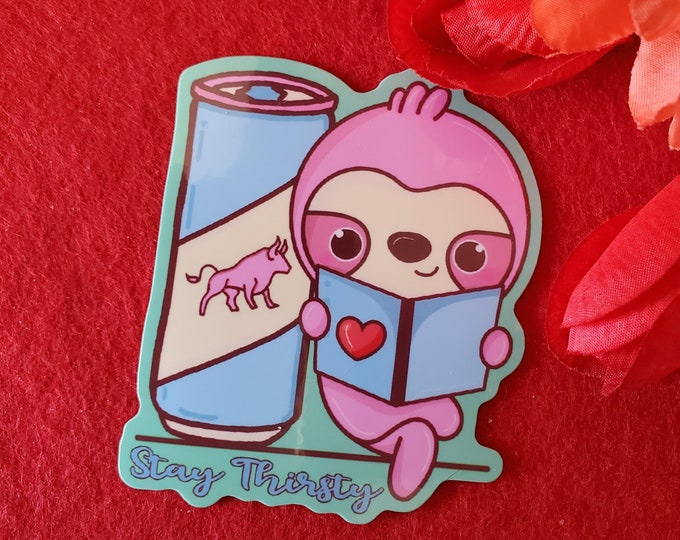 Stay Thirsty Sloth Vinyl Sticker, Kawaii Sloth, Stay Hydrated, Bookish, Kawaii Sloth, Pink Energy Drink, Water Tumbler Sticker