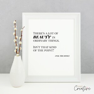 The Office Quote | &quot;There&#39;s a lot of Beauty in Ordinary Things&quot; | TV Show Quote | Pam Beesly | Wall Art | Digital Download