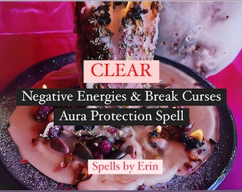 Clear Negative Energies & Break Curses - With Aura Protection Spell - Remove black magic - Same Day Casting