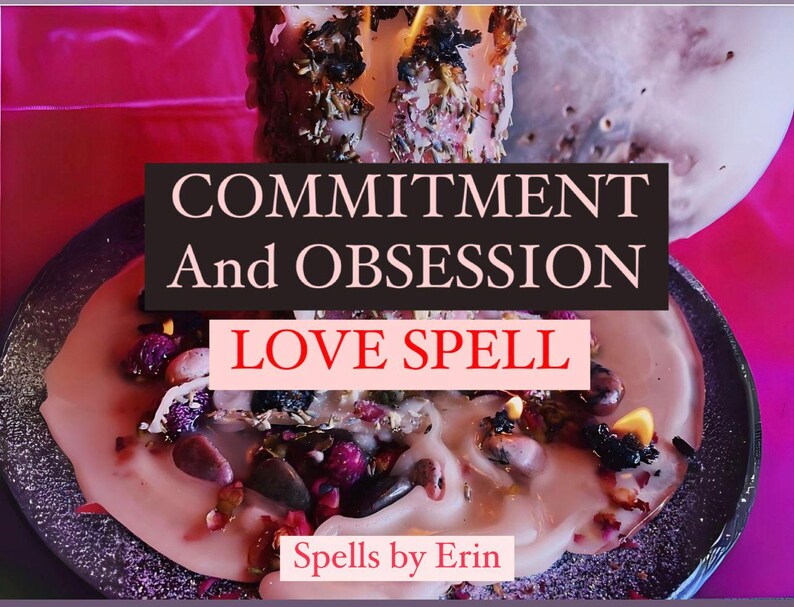POWERFUL Commitment & Obsession LOVE Spell - Same Day Casting ...