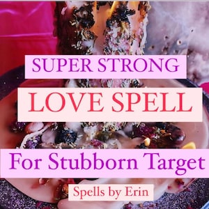 Strong Love Spell for Stubborn Target - Break Through Emotional Barriers With Stubborn Love Spell
