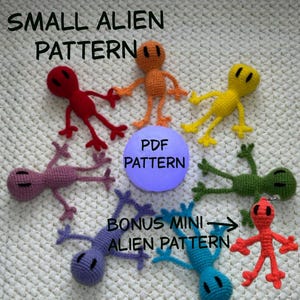 May include: A collection of small, colorful crochet alien figures in red, orange, yellow, green, purple, and blue. The image includes the text "SMALL ALIEN PATTERN", "PDF PATTERN", and "BONUS MINI ALIEN PATTERN".