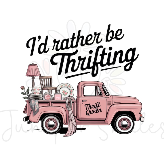 I'd Rather be Thrifting PNG, Flea Market Design (Digital Download), Antique Thrifting Sublimation Design, Garage Sale png, Junk Queen png