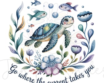 Pode incluir: Ilustração em aquarela de uma tartaruga marinha nadando com peixes e bolhas, cercada por flores e folhagens. A imagem tem o texto "Go where the current takes you" em uma fonte lúdica. A paleta de cores inclui azuis, verdes e roxos.