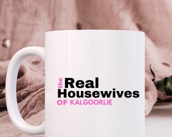 The Real Housewives of YOUR town | Personalised Mug | Co-worker Gift | Secret Santa Gift | Funny Mug | Gift for Her | Gift for Neighbour