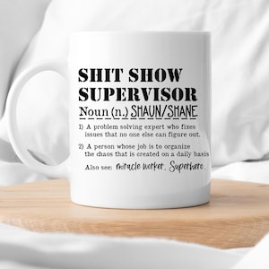 Shit Show Supervisor Mug, Custom Supervisor Cup, Supervisor Gift, Funny Boss or Manager Coffee Mug, Funny Job Title Mug, Sarcastic Work Mug