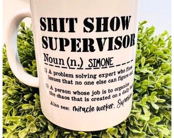 Shit Show Supervisor Mug Personalised - Supervisor Mug | Shit Show Supervisor Gift | Shit Show Supervisor Coffee Mug | Boss Coffee Mug