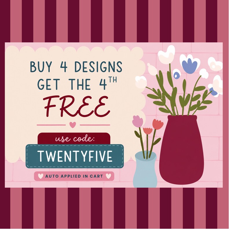 May include: A promotional graphic with a floral theme. The text reads "BUY 4 DESIGNS GET THE 4TH FREE" with the code "TWENTYFIVE". The background features a brick wall and a vase of flowers.