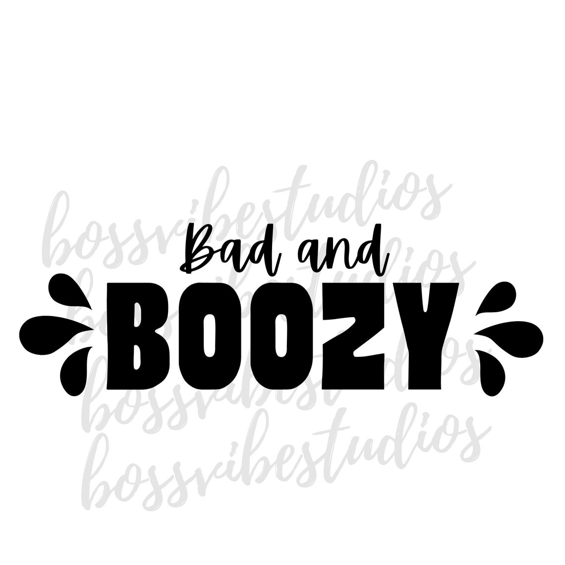 Bad and Boozy SVG Digital Download File Instant Download Cute Etsy