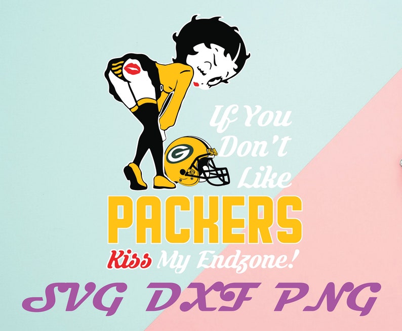 If you don't like Packers kiss my endzone svg dxf Etsy