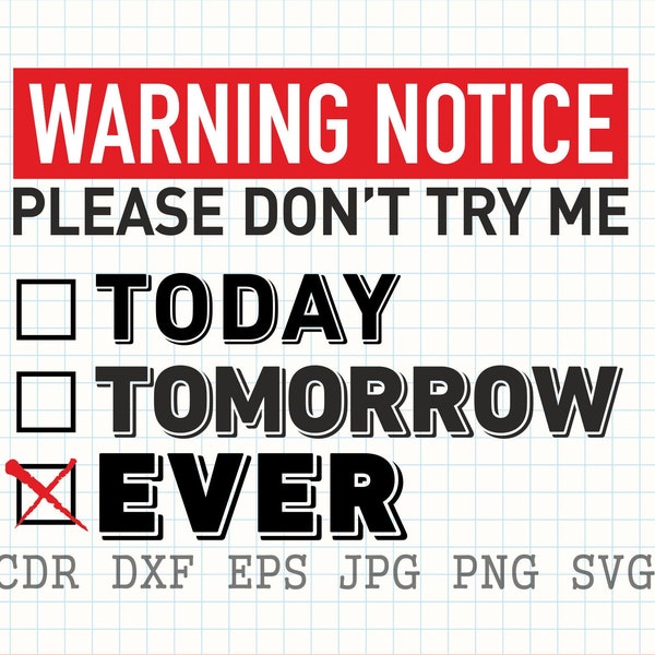 Warning notice: please don't try me ever svg quote