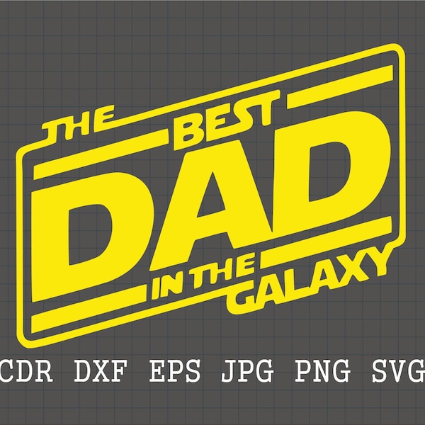 Best dad svg, Fathers day svg, Father svg, best dad in the galaxy shirt print, Star Wars png