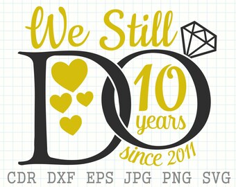 Free Free 193 Wedding Anniversary Svg Png We Still Do Svg SVG PNG EPS DXF File