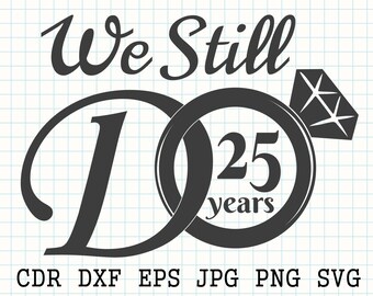 Free Free 314 Wedding Anniversary Svg Png We Still Do Svg SVG PNG EPS DXF File